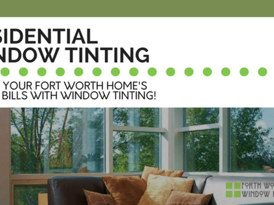 Residential Window Tinting Fort Worth