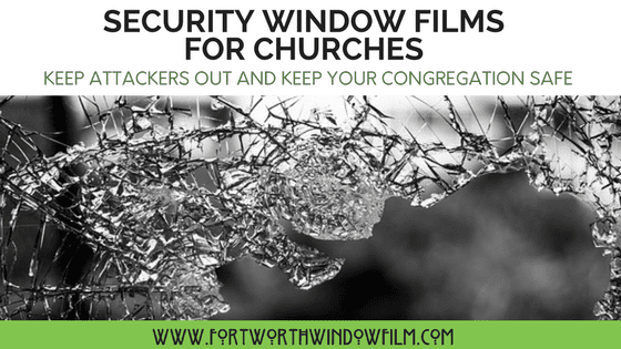 church security window films fort worth