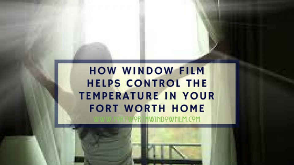 temperature control window film fort worth