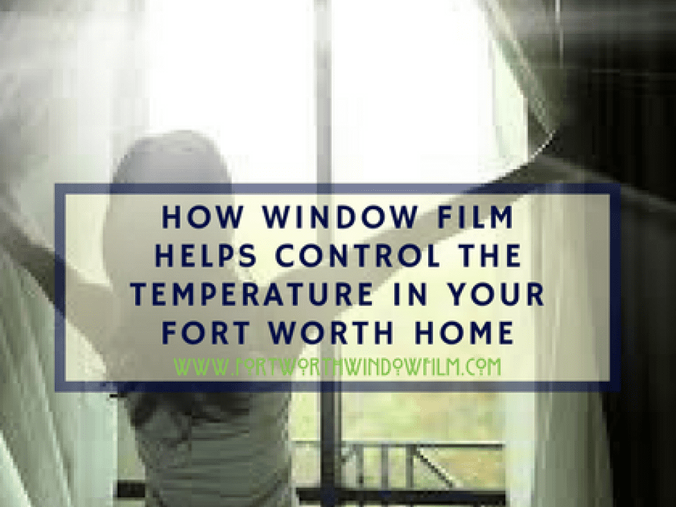 temperature control window film fort worth