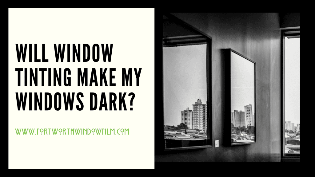 window tint darkening Fort Worth