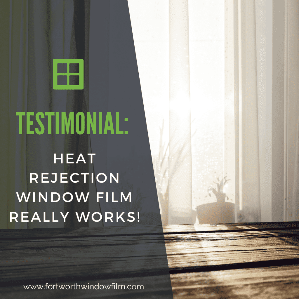 heat rejection testimonial window film fort worth
