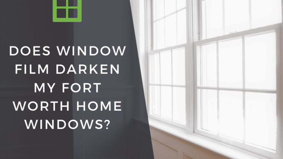 window-film-darken-fort-worth-home