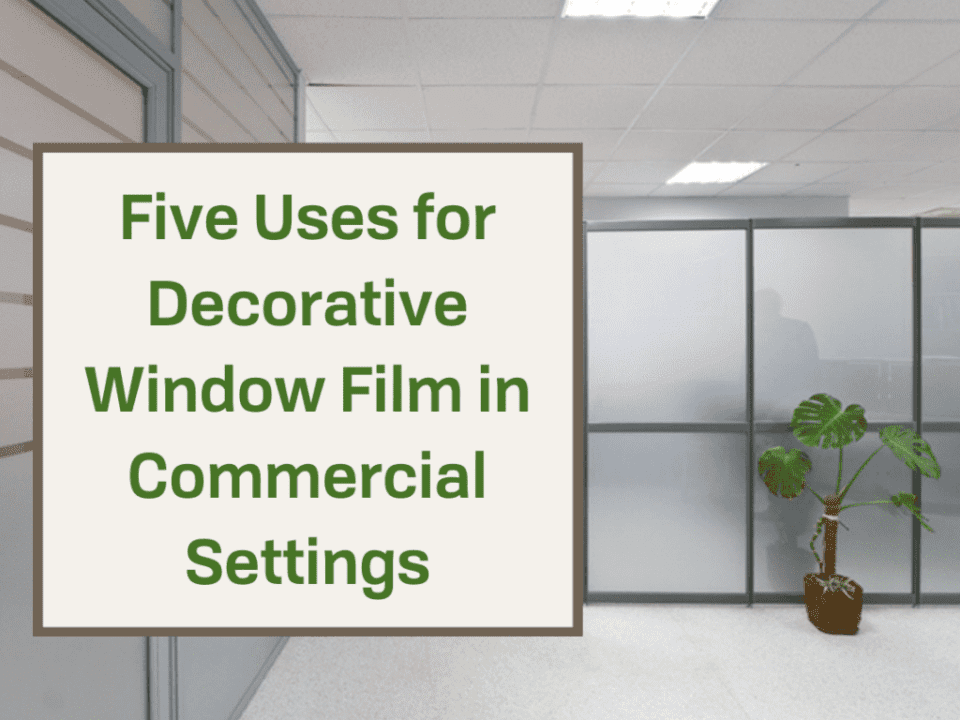 Decorative window film in fort worth